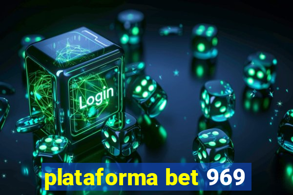plataforma bet 969